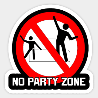 No Party Zone Sticker